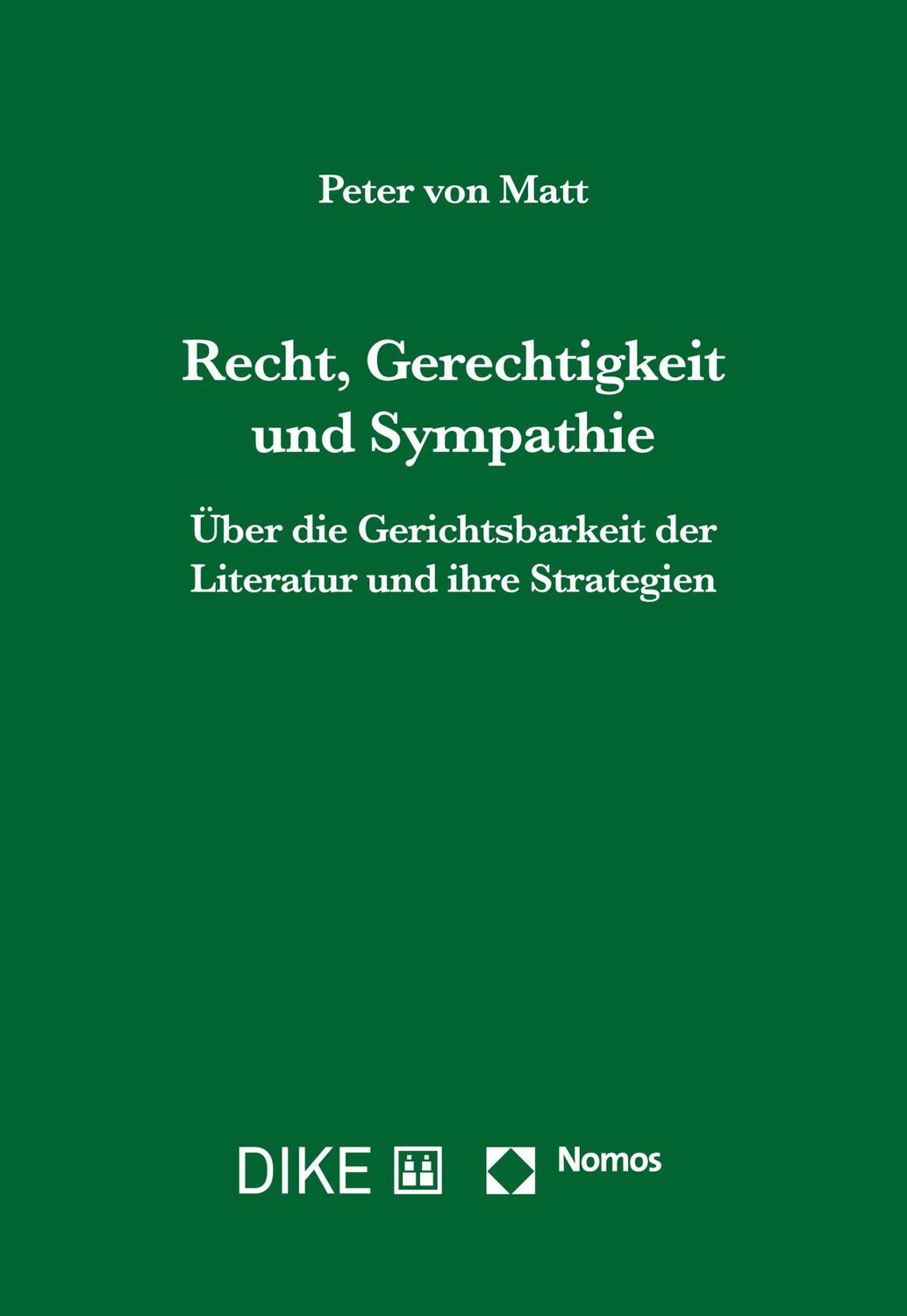 Cover: 9783037515693 | Recht, Gerechtigkeit und Sympathie | Peter von Matt | Taschenbuch