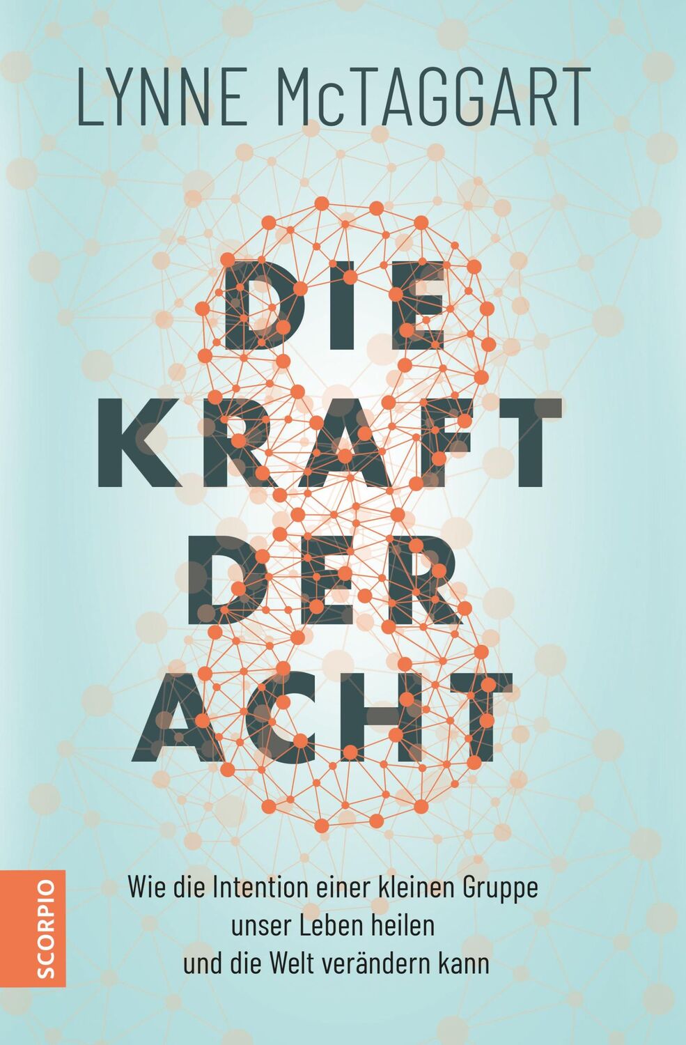 Cover: 9783955502713 | Die Kraft der Acht | Lynne Mctaggart | Buch | 352 S. | Deutsch | 2018