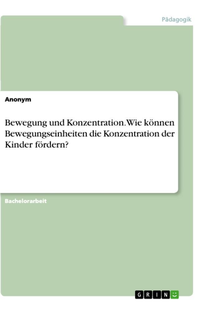 Cover: 9783346369239 | Bewegung und Konzentration. Wie können Bewegungseinheiten die...