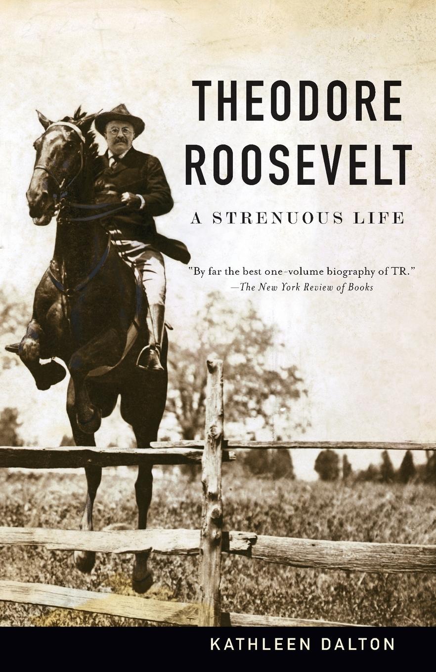 Cover: 9780679767336 | Theodore Roosevelt | A Strenuous Life | Kathleen Dalton | Taschenbuch