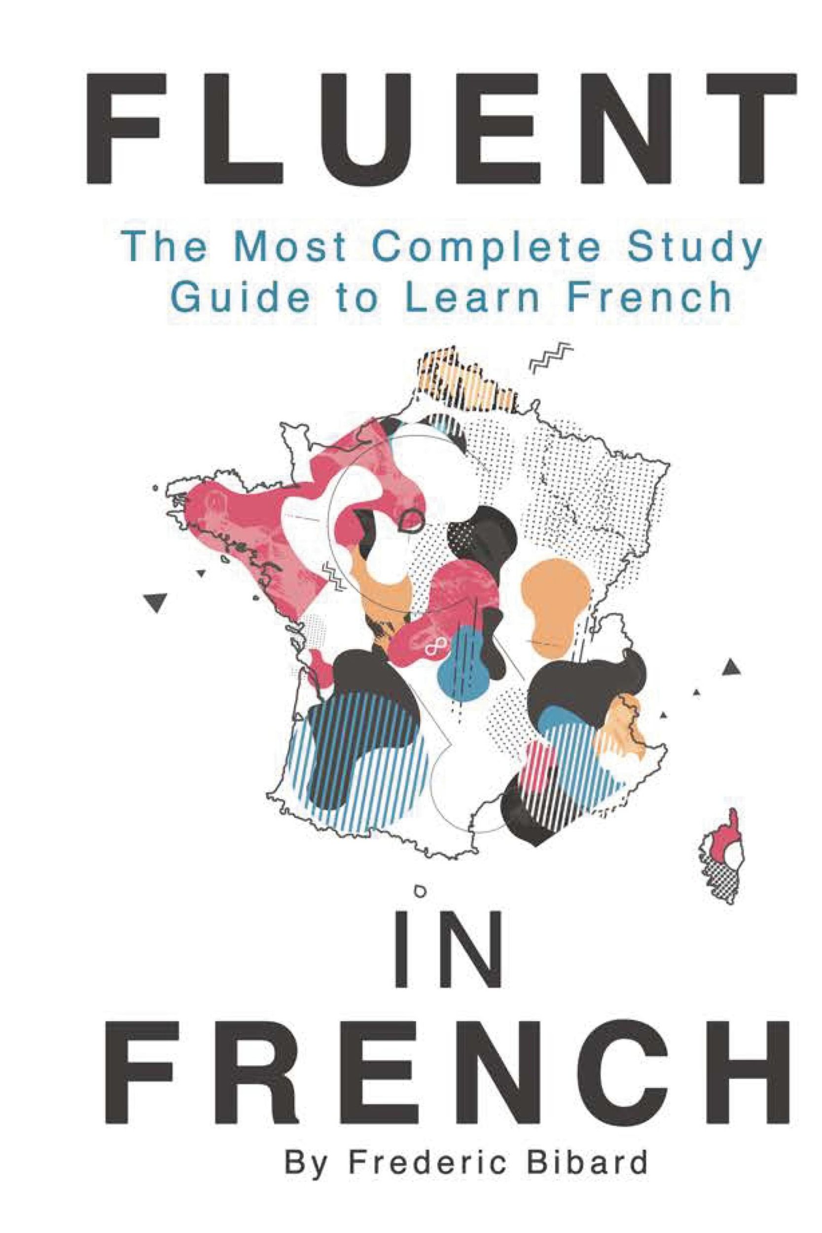 Cover: 9781635872804 | Fluent in French | The most complete study guide to learn French