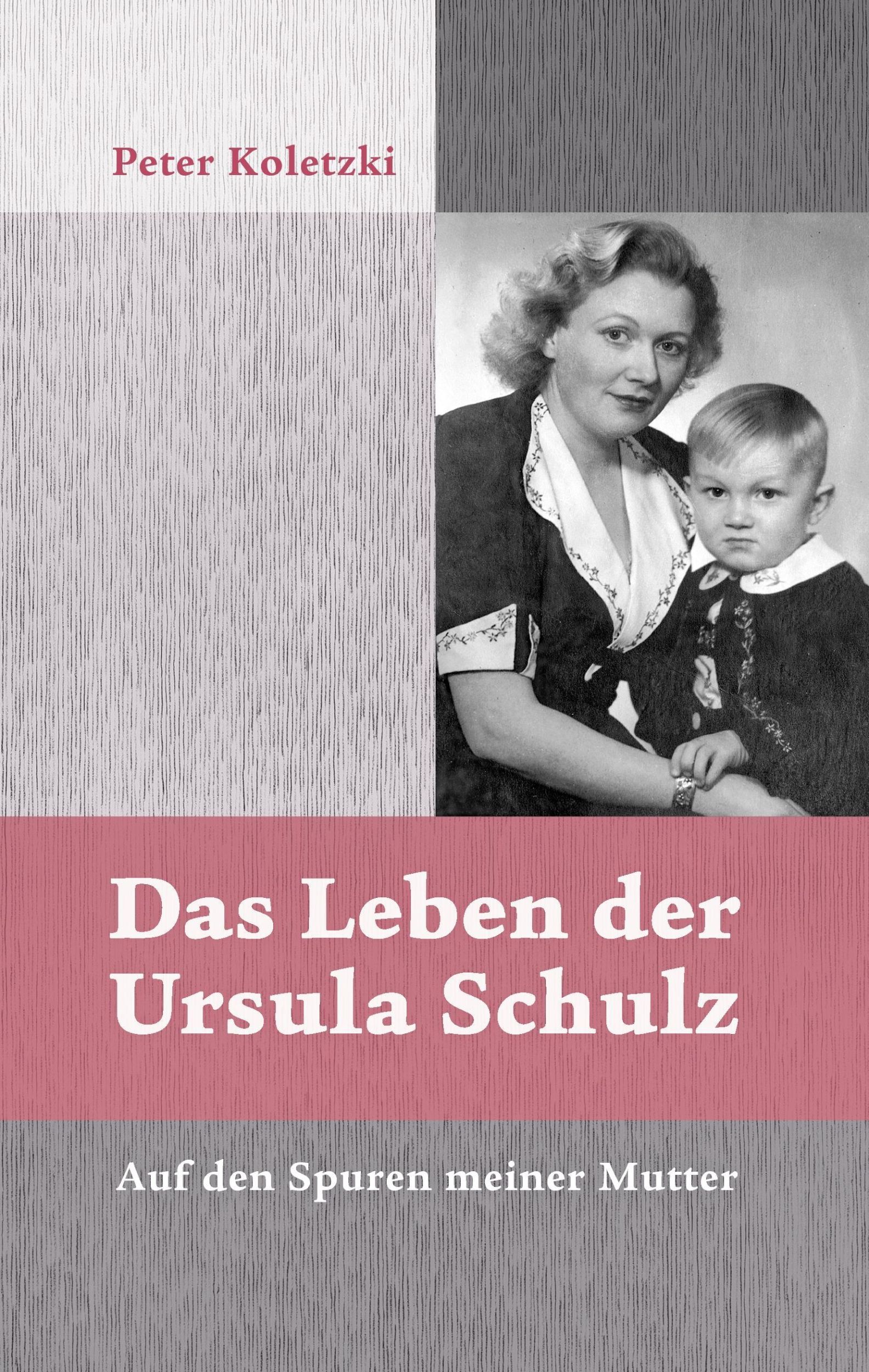 Cover: 9783743180895 | Das Leben der Ursula Schulz | Auf den Spuren meiner Mutter | Koletzki