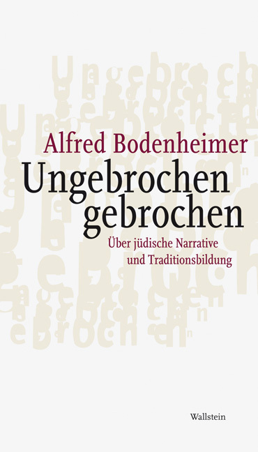 Cover: 9783835310193 | Ungebrochen gebrochen | Über jüdische Narrative und Traditionsbildung