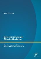 Cover: 9783842886643 | Determinierung der Zinsstrukturkurve: Eine finanzwirtschaftliche...