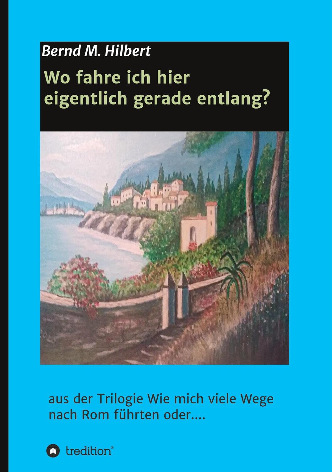 Cover: 9783347229228 | Wo fahre ich hier eigentlich gerade entlang? | Bernd Hilbert | Buch