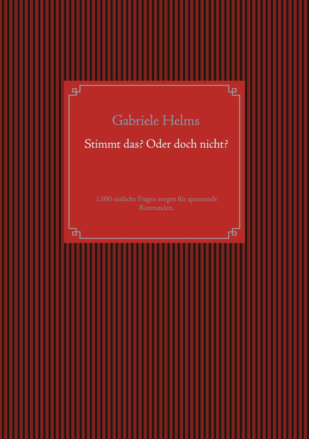 Cover: 9783751952965 | Stimmt das? Oder doch nicht? | Gabriele Helms | Taschenbuch