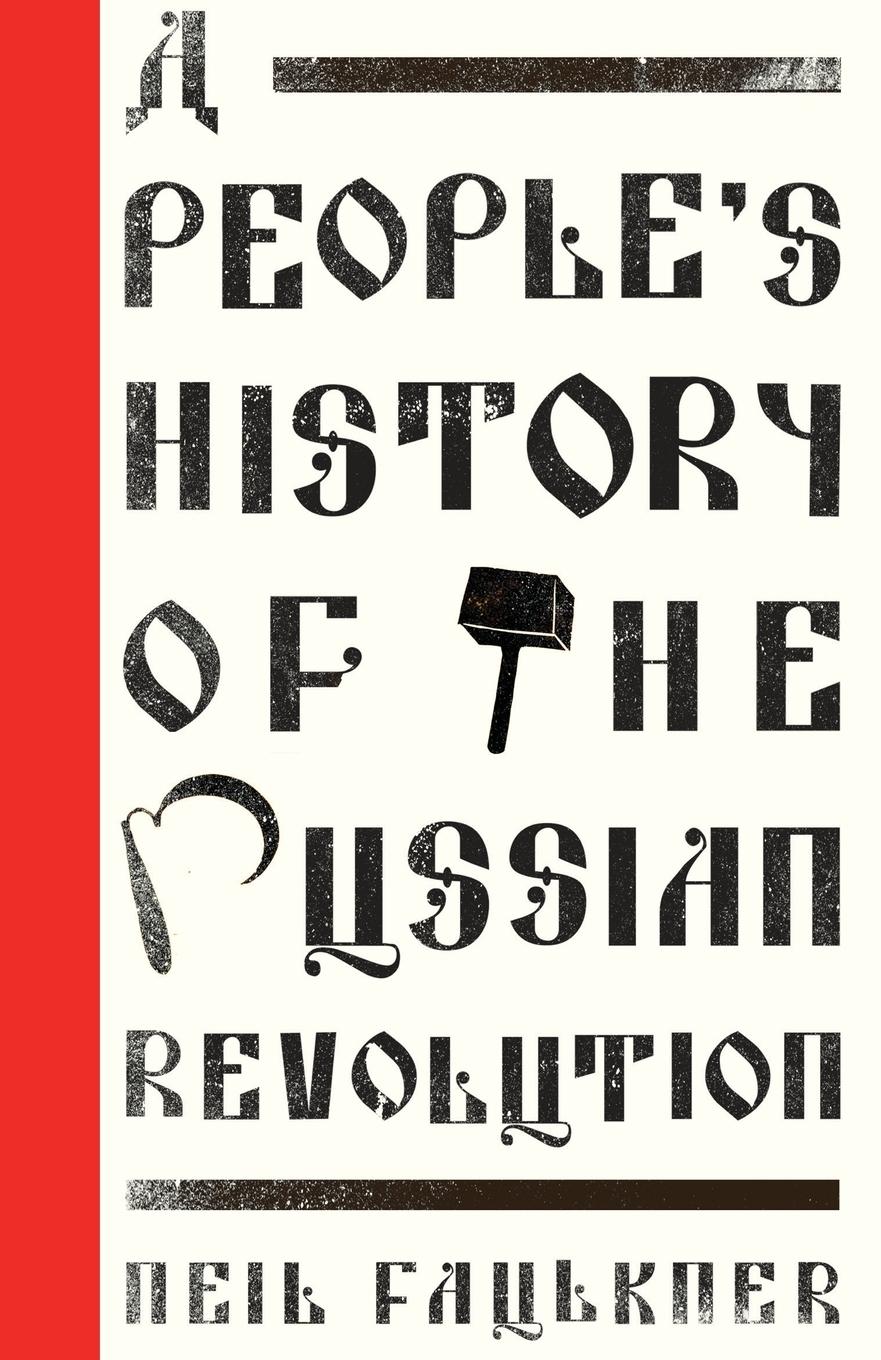 Cover: 9780745399034 | A People's History of the Russian Revolution | Neil Faulkner | Buch