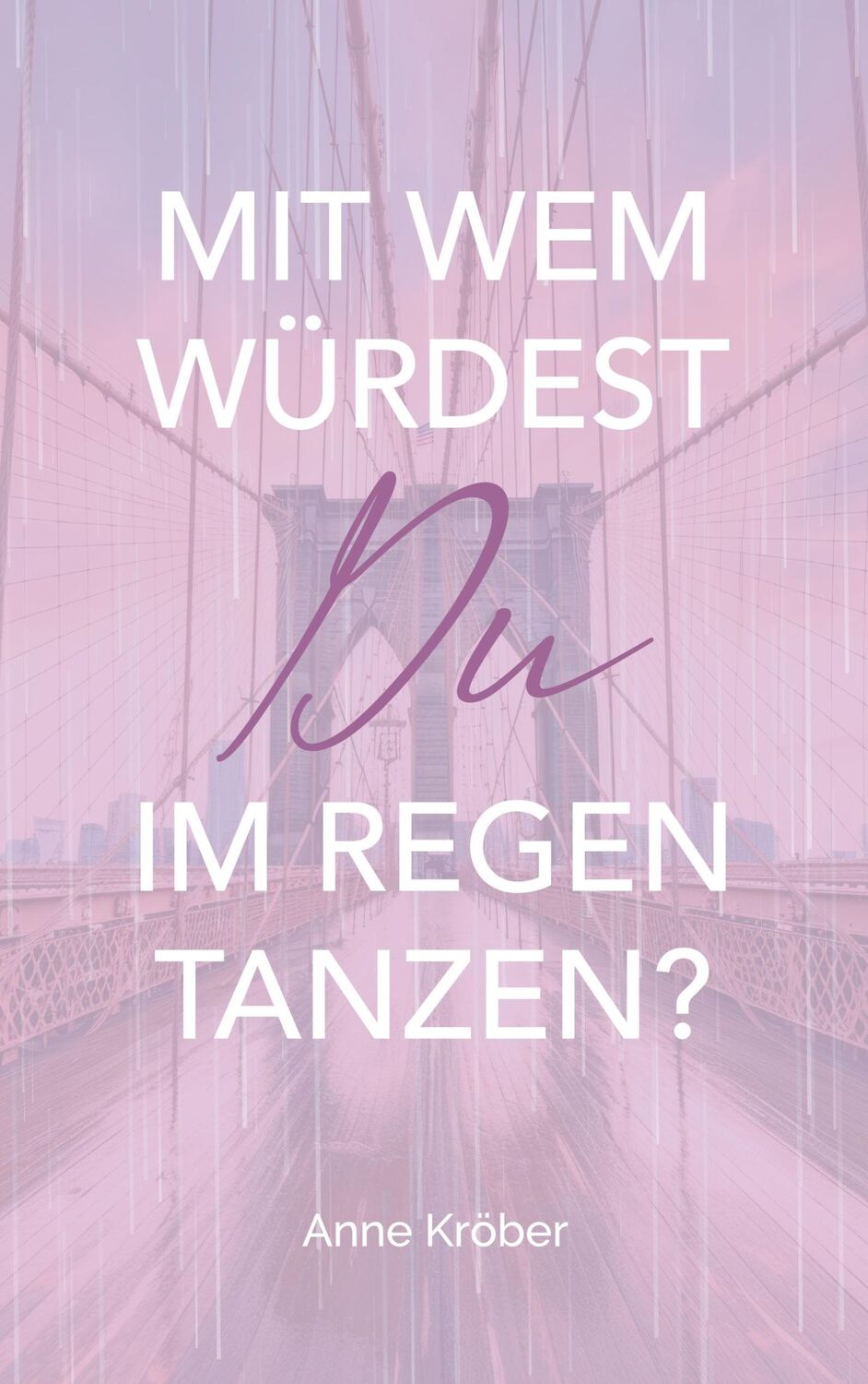 Cover: 9783753425597 | Mit wem würdest du im Regen tanzen? | Anne Kröber | Taschenbuch | 2023