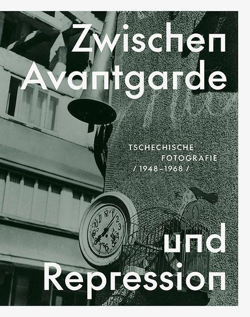 Bild: 9783954987122 | Zwischen Avantgarde und Repression | Tschechische Fotografie 1948-1968