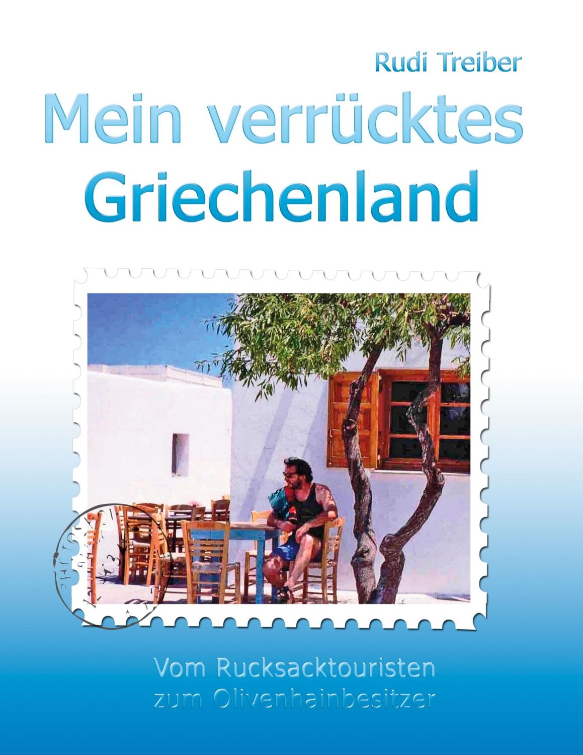 Cover: 9783753471853 | Mein verrücktes Griechenland | Rudi Treiber | Taschenbuch | Paperback