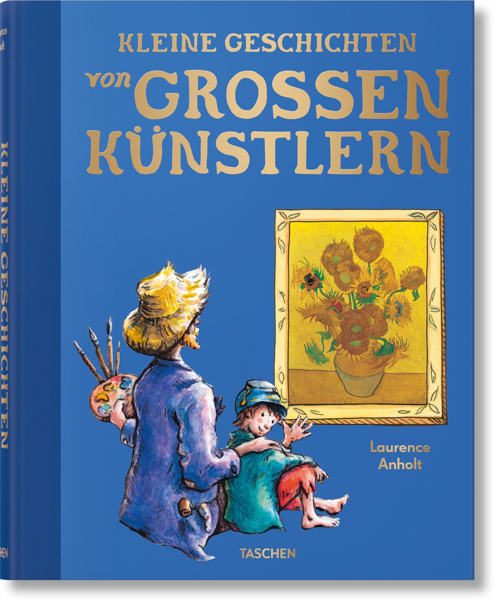 Cover: 9783836597234 | Kleine Geschichten von großen Künstlern | Laurence Anholt | Buch