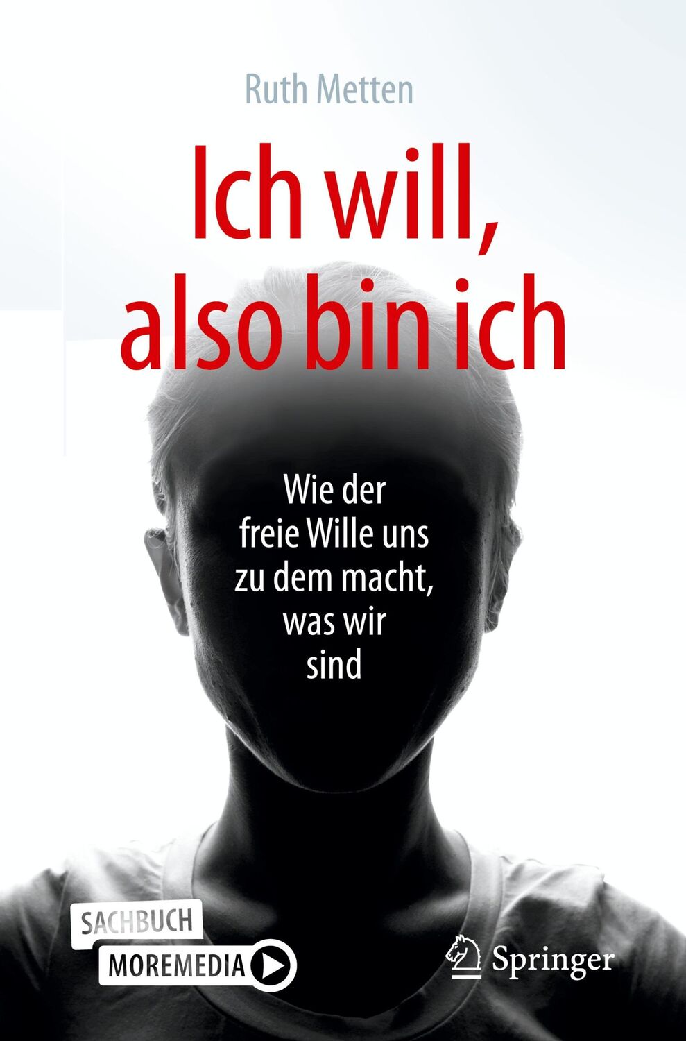 Cover: 9783662598269 | Ich will, also bin ich | Ruth Metten | Taschenbuch | xiii | Deutsch