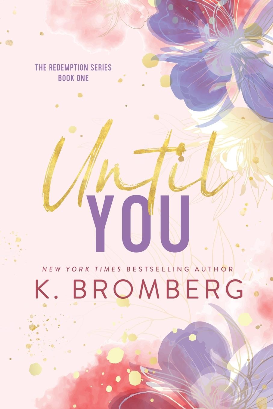 Cover: 9781942832621 | Until You (Special Edition Paperback) | K. Bromberg | Taschenbuch