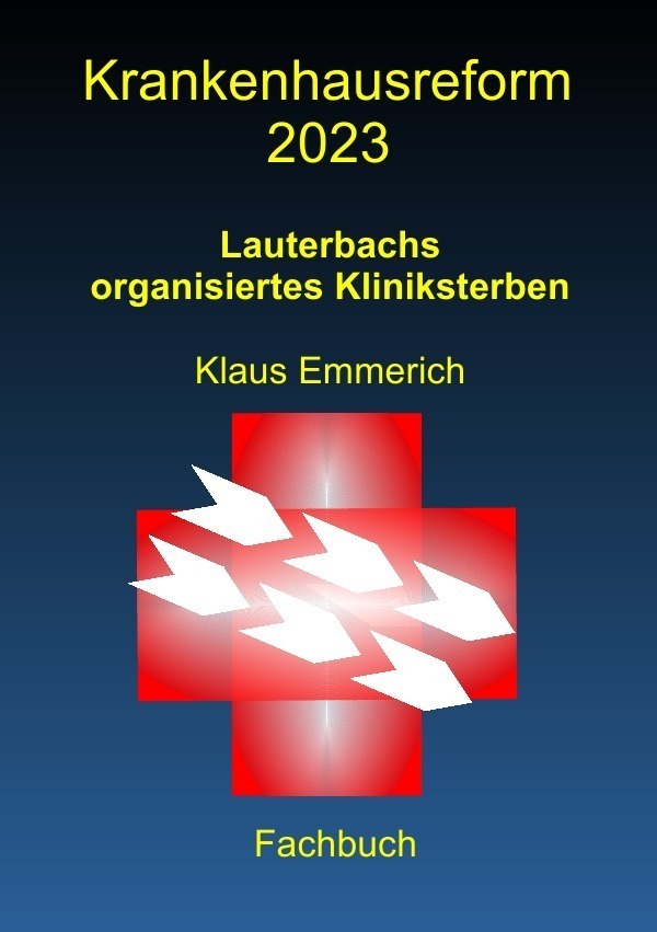 Cover: 9783757514273 | Krankenhausreform 2023 | Lauterbachs organisiertes Kliniksterben. DE