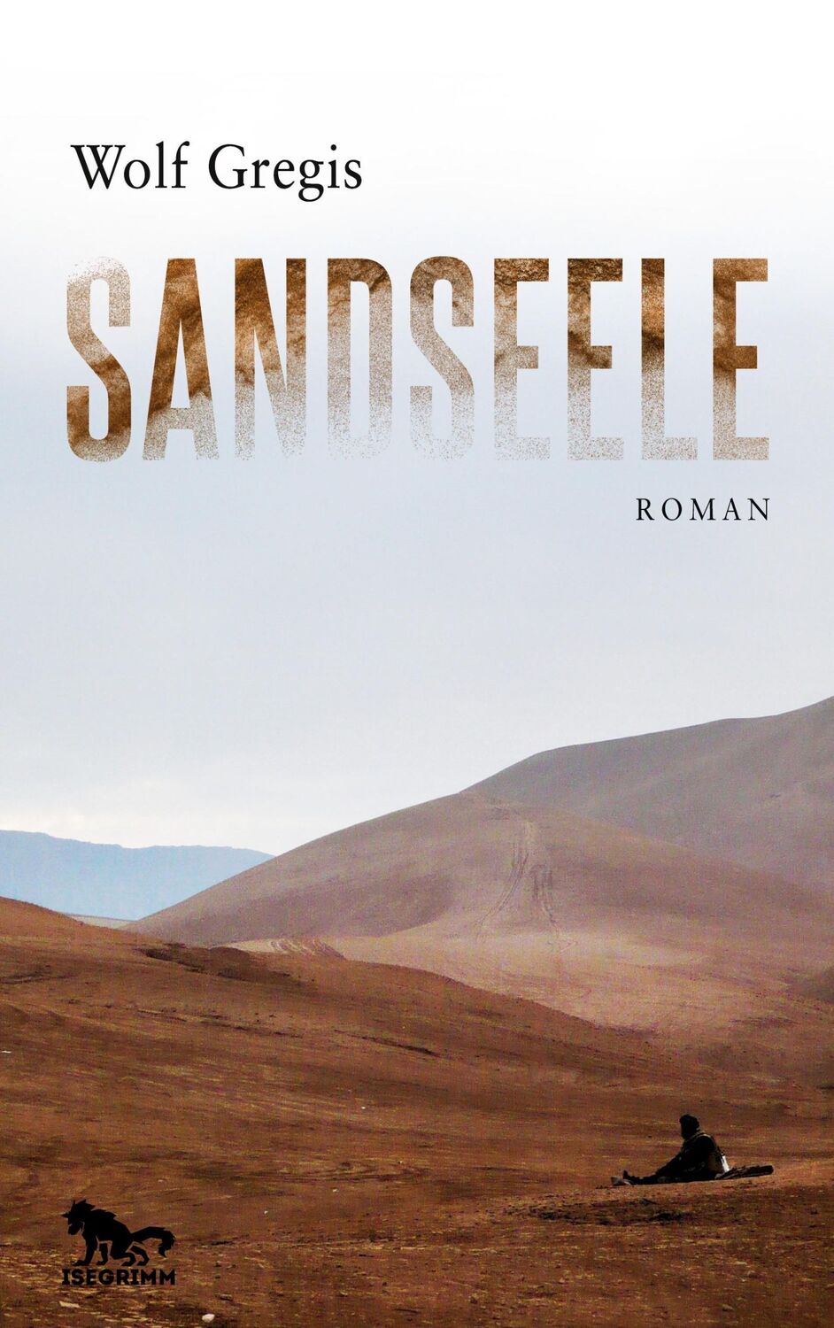 Cover: 9783754316023 | Sandseele | Roman | Wolf Gregis | Taschenbuch | Paperback | 382 S.