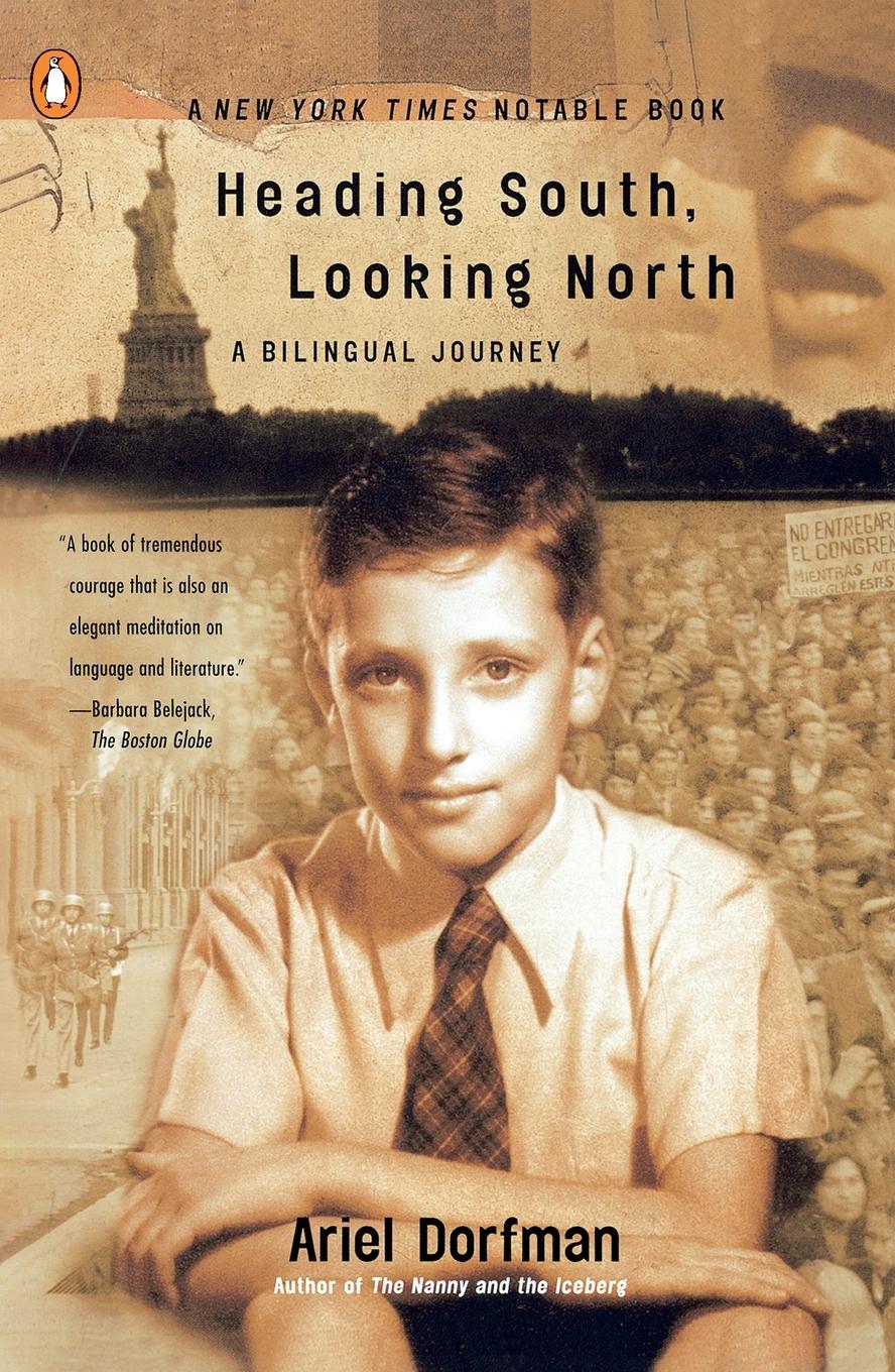 Cover: 9780140282535 | Heading South, Looking North | A Bilingual Journey | Ariel Dorfman