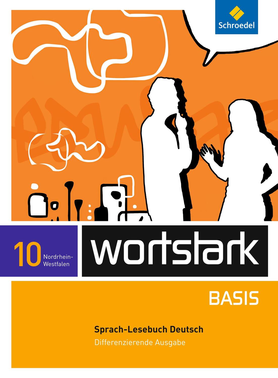 Cover: 9783507483934 | wortstark Basis 10. SprachLeseBuch. Differenzierende Ausgabe....