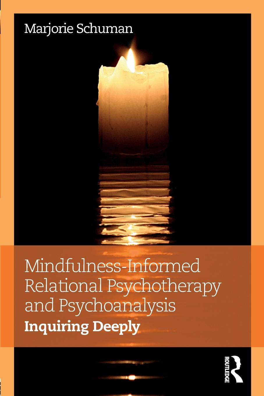 Cover: 9781138699359 | Mindfulness-Informed Relational Psychotherapy and Psychoanalysis