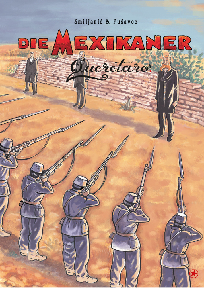 Cover: 9783903290525 | Die Mexikaner | Band 5: Queretaro | Marijan Pusavec | Buch | 72 S.