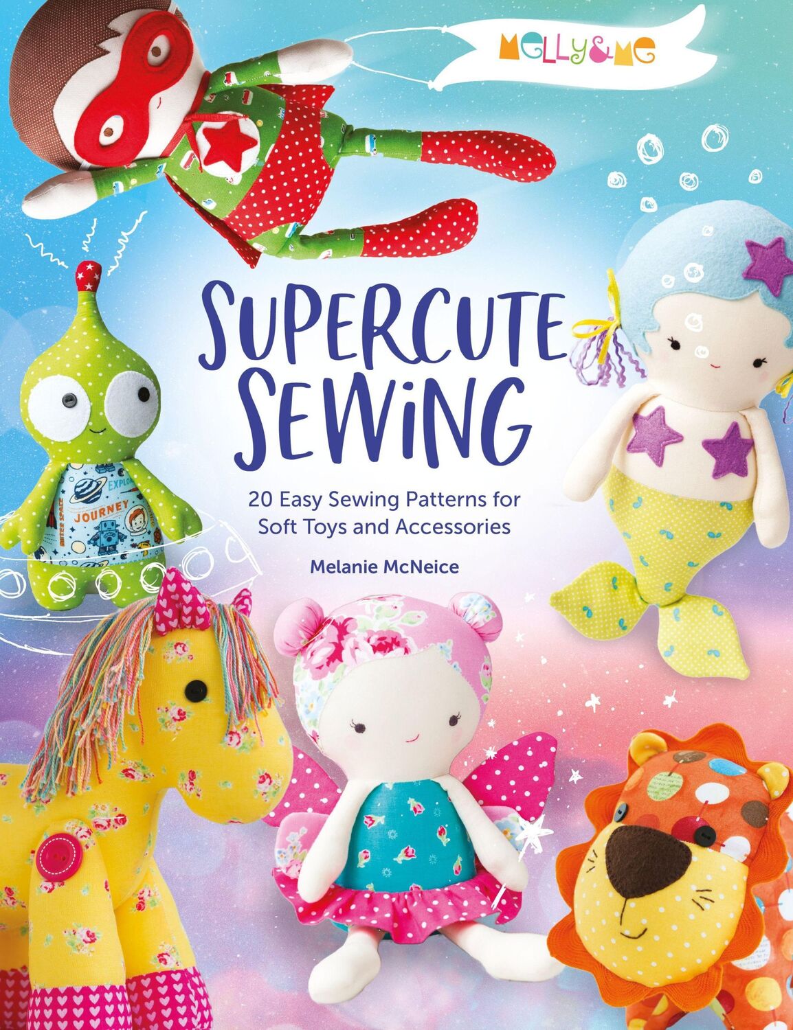 Cover: 9781446308400 | Melly &amp; Me: Supercute Sewing | Melly &amp; Me | Taschenbuch | Englisch