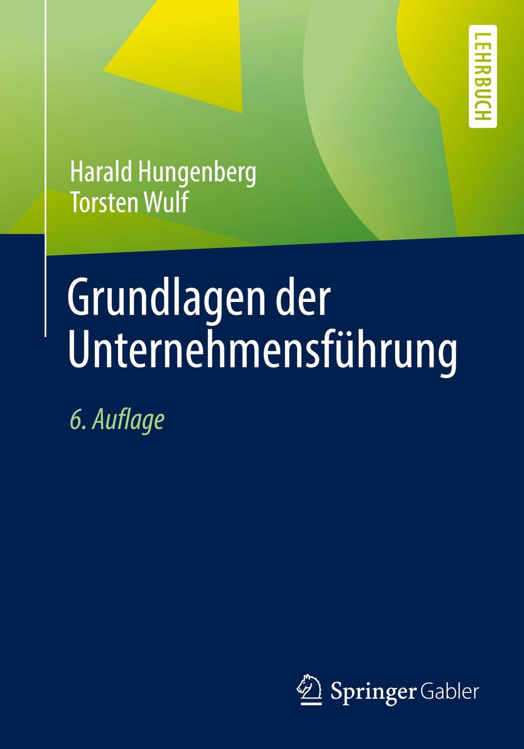 Cover: 9783658354220 | Grundlagen der Unternehmensführung | Torsten Wulf (u. a.) | Buch