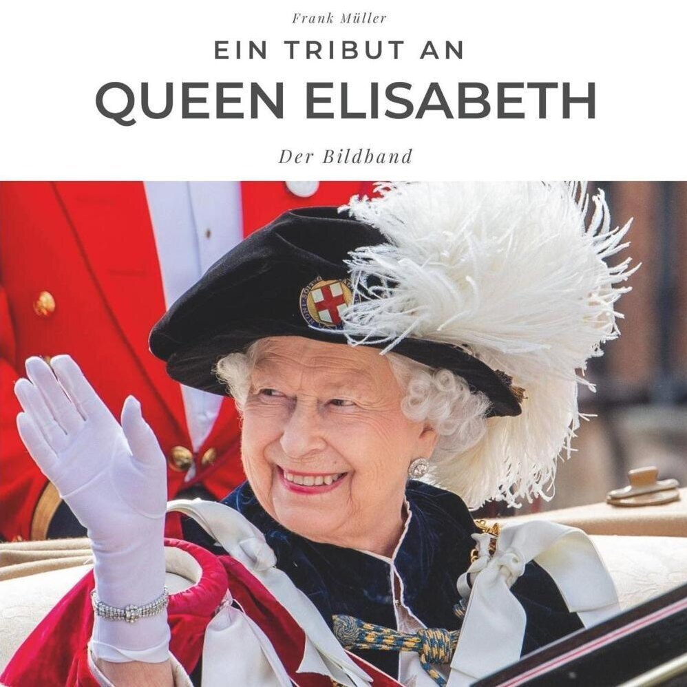 Cover: 9783750502734 | Ein Tribut an Queen Elisabeth II | Der Bildband | Frank Müller | Buch