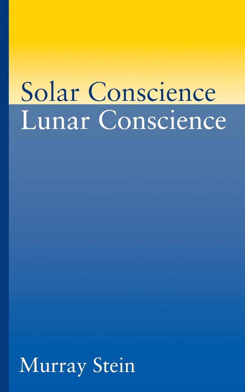 Cover: 9780933029729 | Solar Conscience Lunar Conscience | Murray Stein | Taschenbuch | 1993