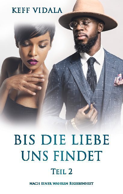 Cover: 9783744801492 | Bis die Liebe uns findet | Nach einer wahren Begebenheit | Keff Vidala