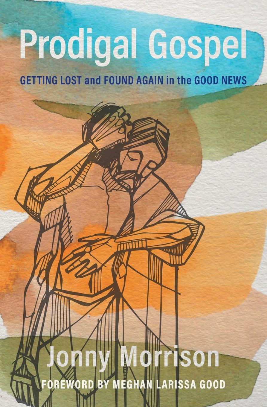 Cover: 9781513813233 | Prodigal Gospel | Getting Lost and Found Again in the Good News | Buch