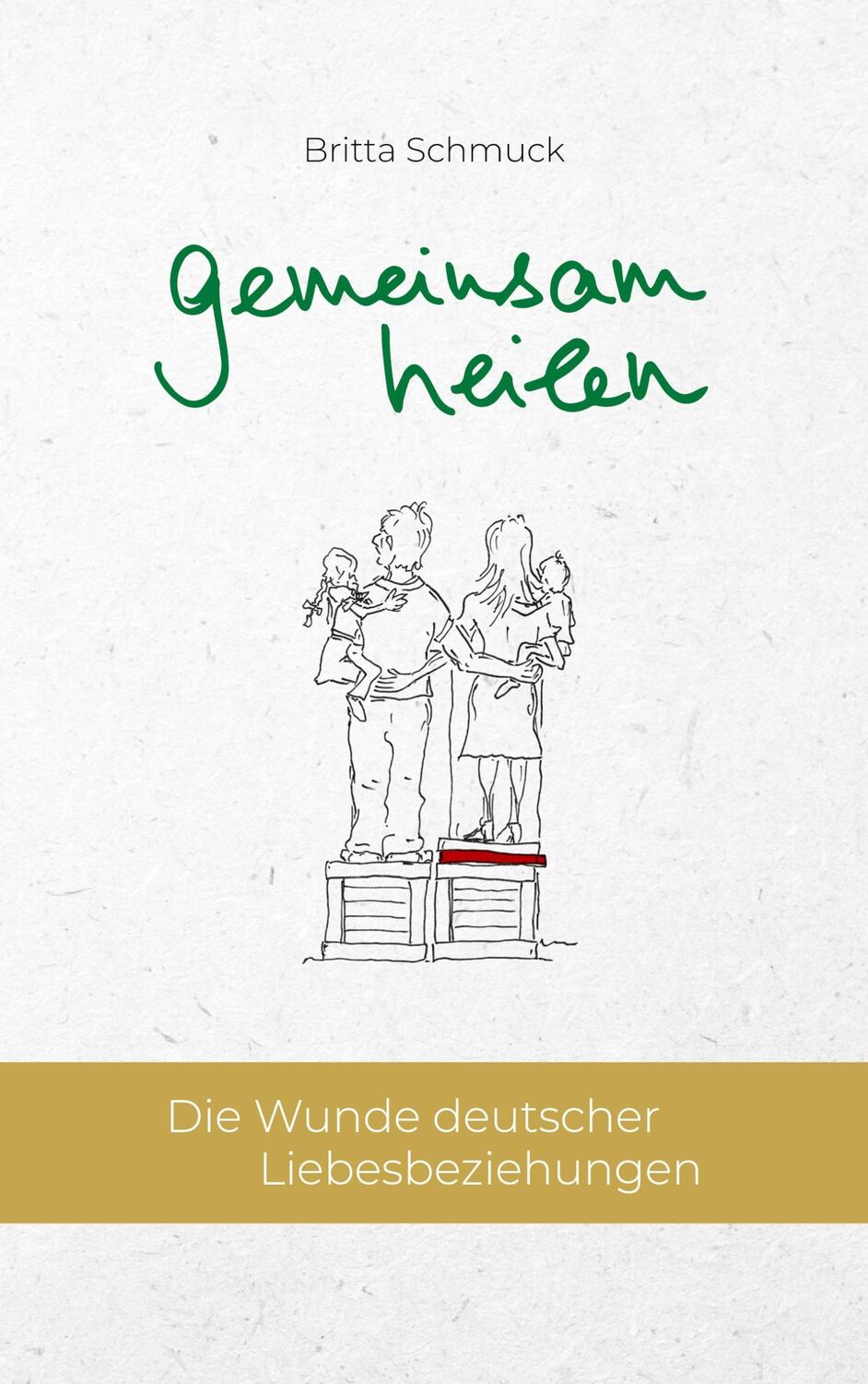 Cover: 9783758322013 | gemeinsam heilen | Die Wunde deutscher Liebesbeziehungen | Schmuck