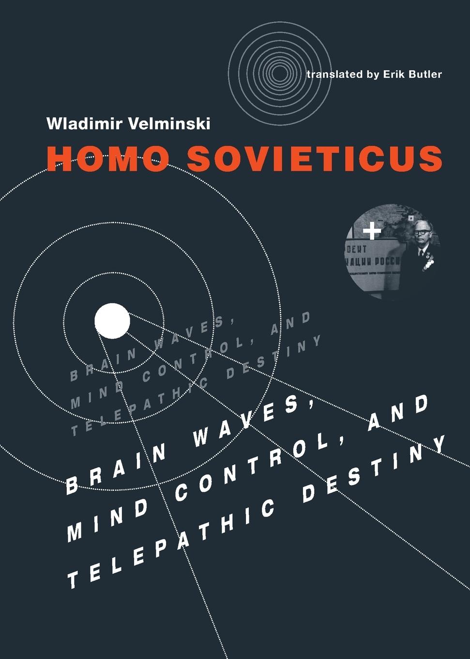 Cover: 9780262035699 | Homo Sovieticus | Brain Waves, Mind Control, and Telepathic Destiny