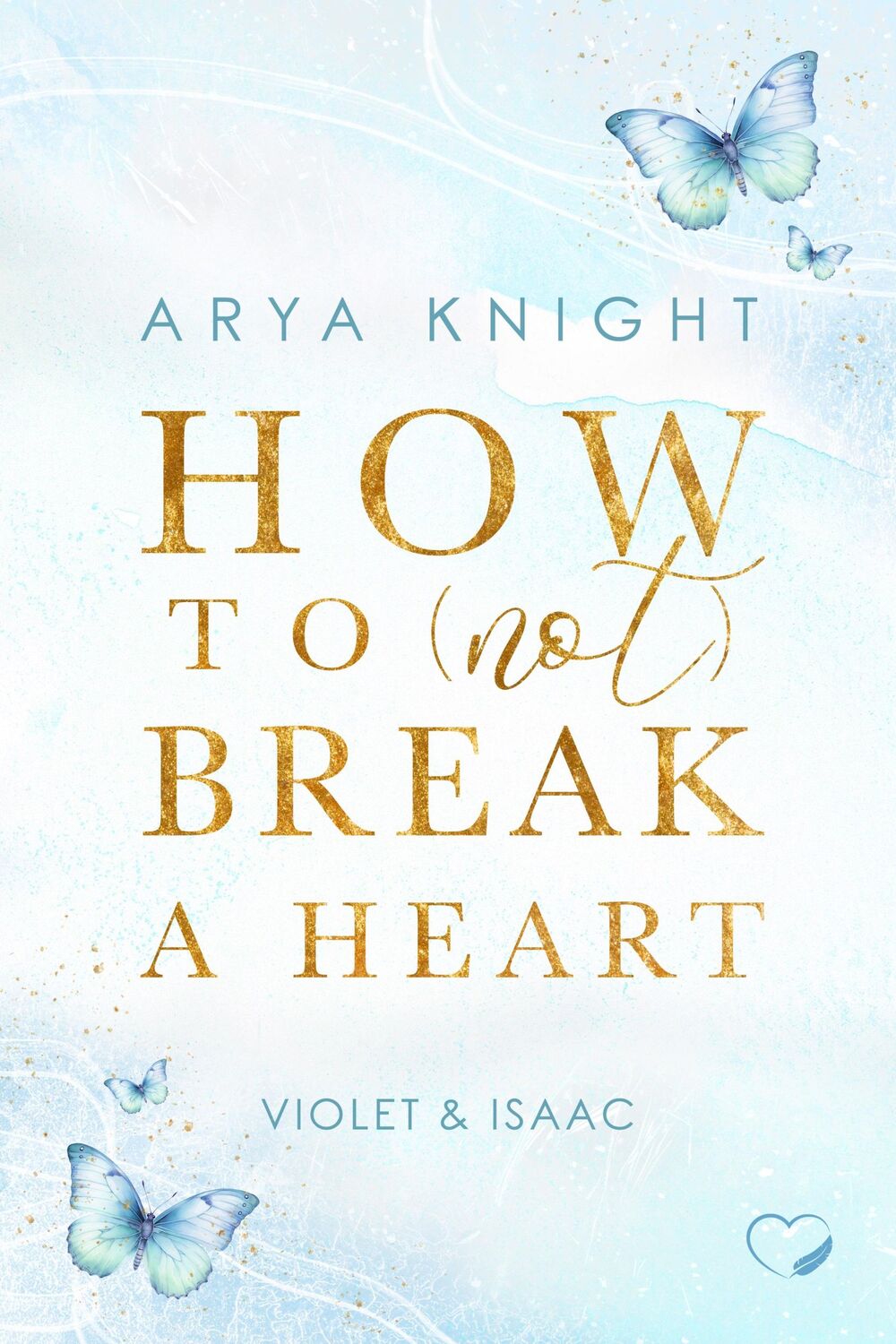 Cover: 9783989420380 | How To (Not) Break A Heart | Violet &amp; Isaac (Second Chance) | Knight