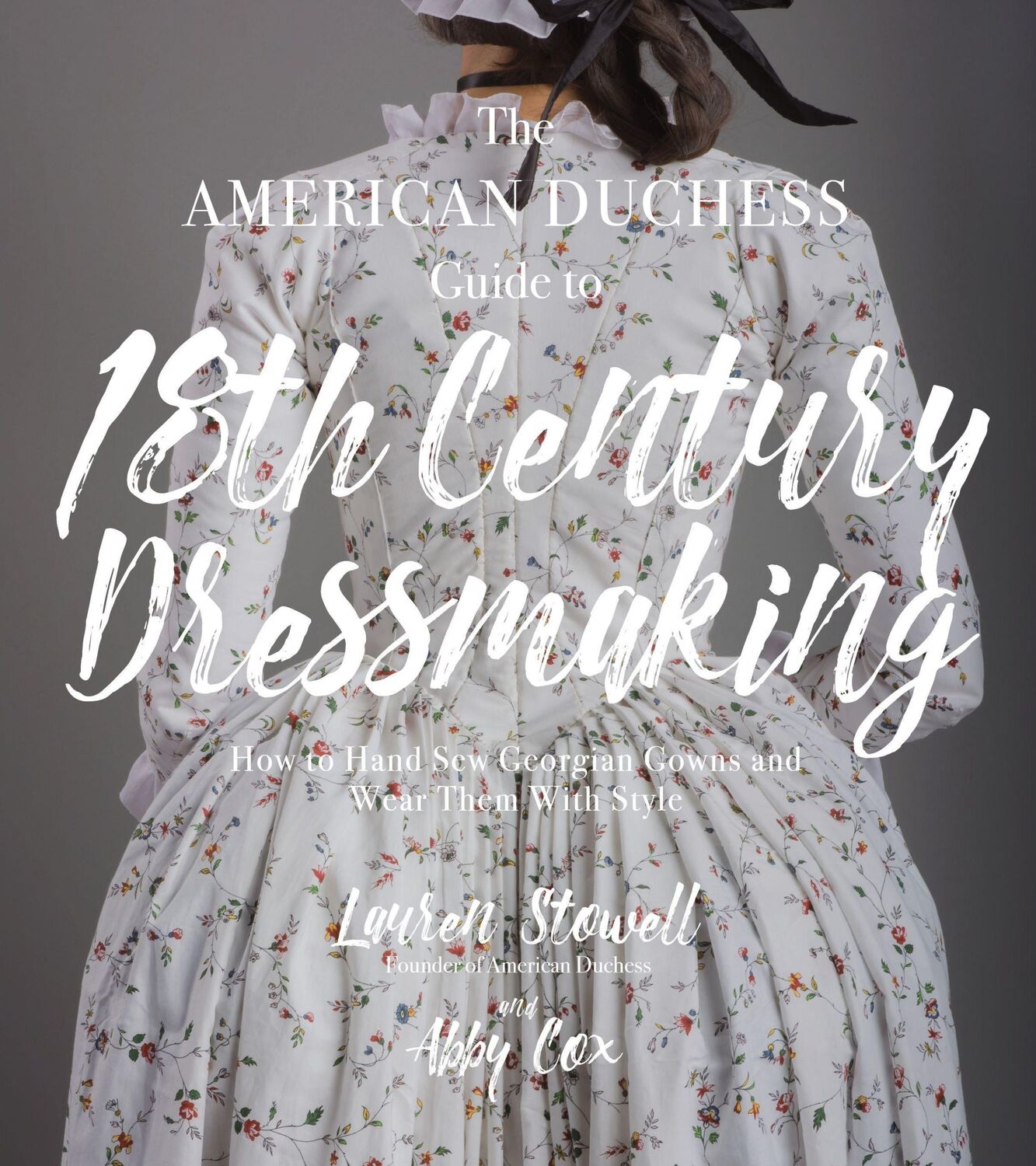 Cover: 9781624144530 | The American Duchess Guide to 18th Century Dressmaking | Cox (u. a.)