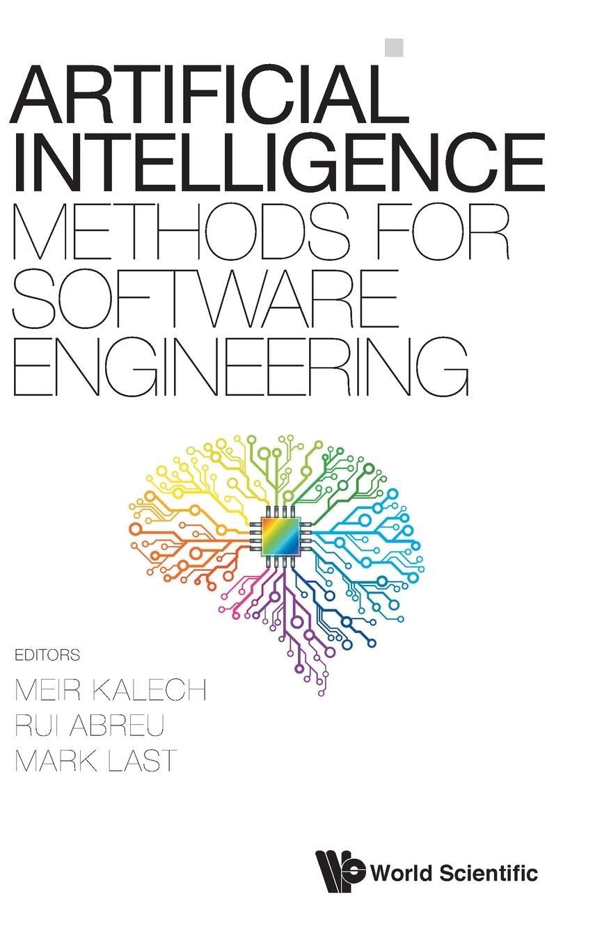 Cover: 9789811239915 | ARTIFICIAL INTELLIGENCE METHODS FOR SOFTWARE ENGINEERING | Kalech