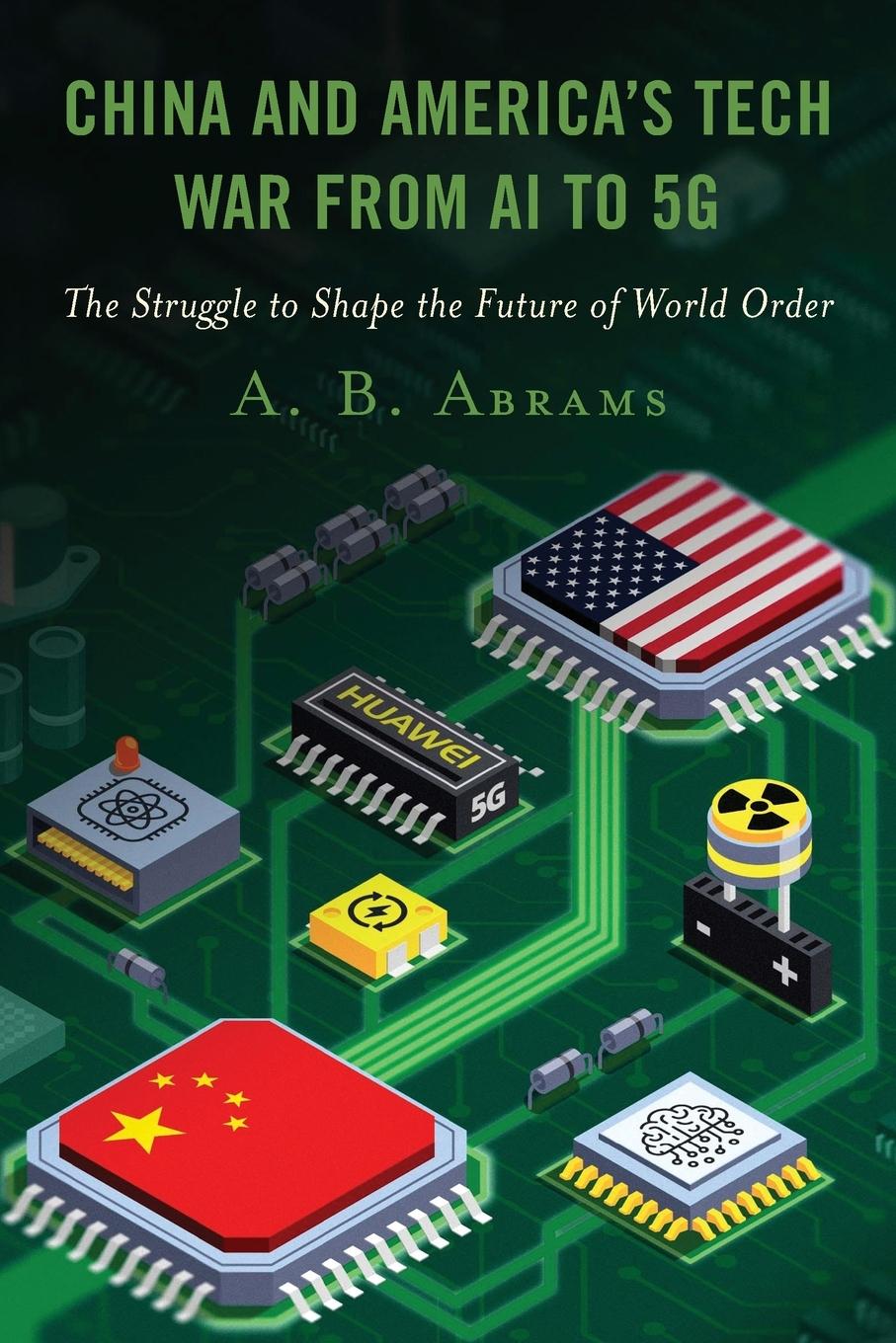 Cover: 9781666912425 | China and America's Tech War from AI to 5G | A. B. Abrams | Buch