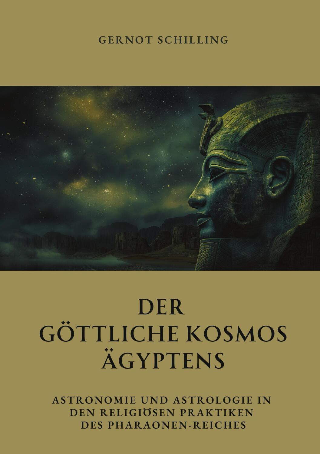 Cover: 9783384332875 | Der göttliche Kosmos Ägyptens | Gernot Schilling | Buch | 308 S.