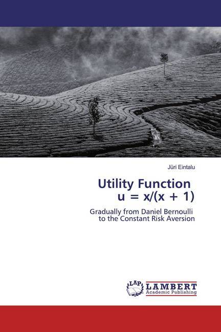 Cover: 9786200307231 | Utility Function u = x/(x + 1) | JÜRI EINTALU | Taschenbuch | Englisch