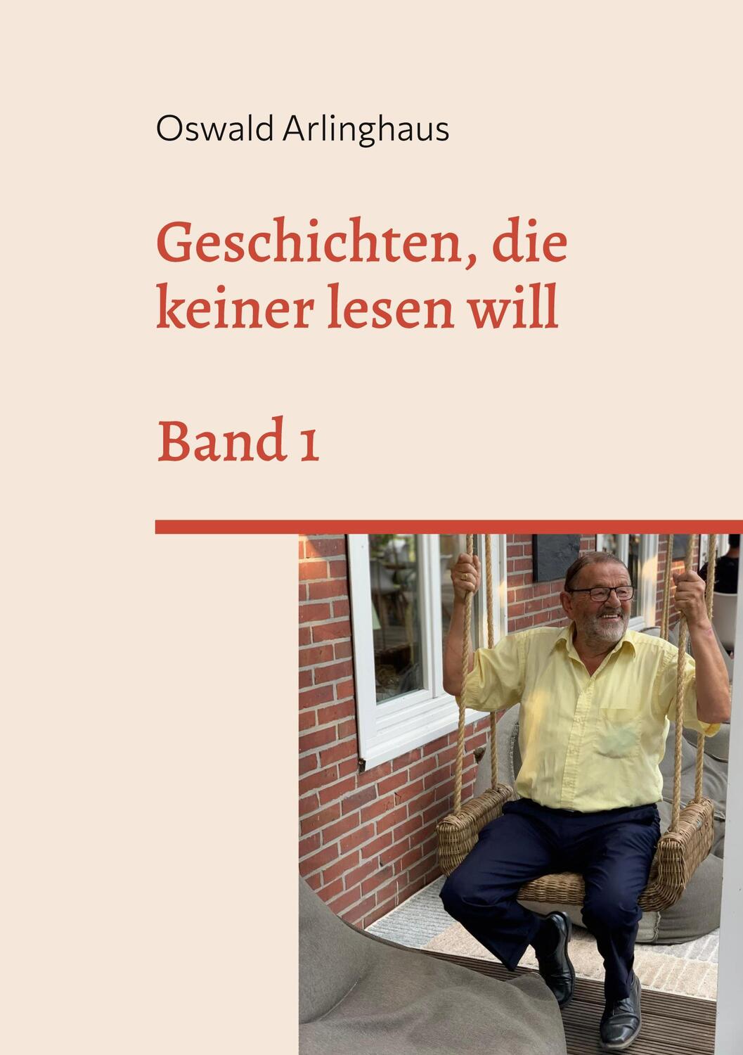 Cover: 9783756850884 | Geschichten, die keiner lesen will | Band 1 | Oswald Arlinghaus | Buch