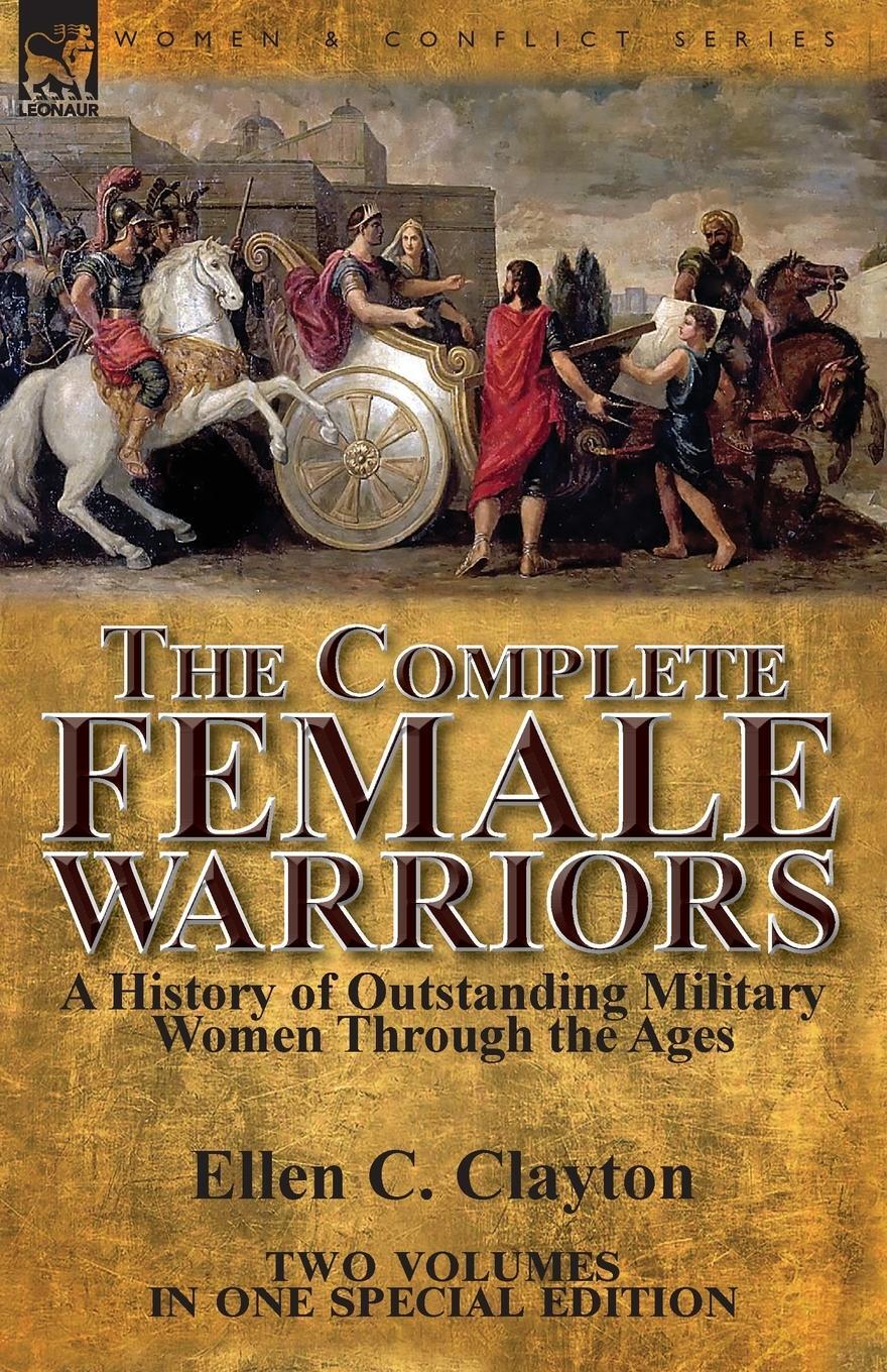 Cover: 9781782827115 | The Complete Female Warriors | Ellen C. Clayton | Taschenbuch | 2018