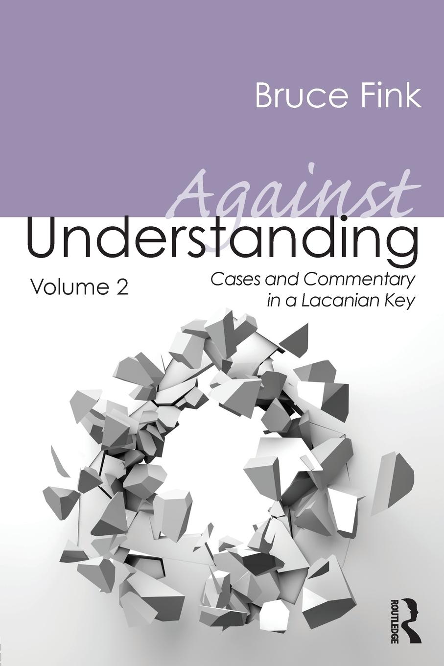 Cover: 9780415635479 | Against Understanding, Volume 2 | Bruce Fink | Taschenbuch | Englisch