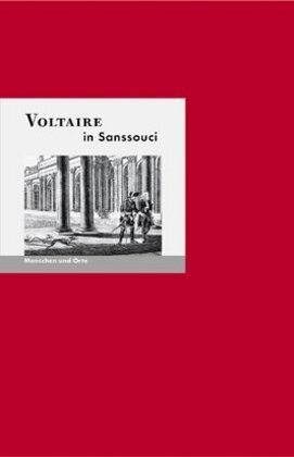 Cover: 9783937434629 | Voltaire in Sanssouci | Menschen und Orte | Fischer (u. a.) | 32 S.