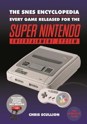 Cover: 9781526760166 | The SNES Encyclopedia | Chris Scullion | Taschenbuch | Englisch | 2021