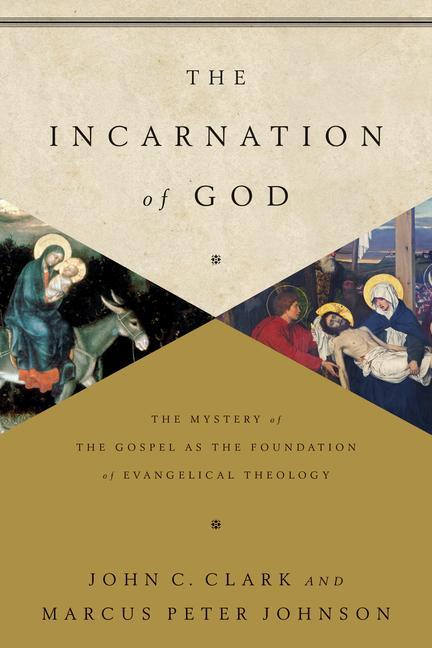 Cover: 9781433541872 | The Incarnation of God | John Clark (u. a.) | Taschenbuch | Englisch