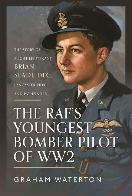 Cover: 9781399080170 | The Raf's Youngest Bomber Pilot of Ww2 | Graham Waterton | Buch | 2024