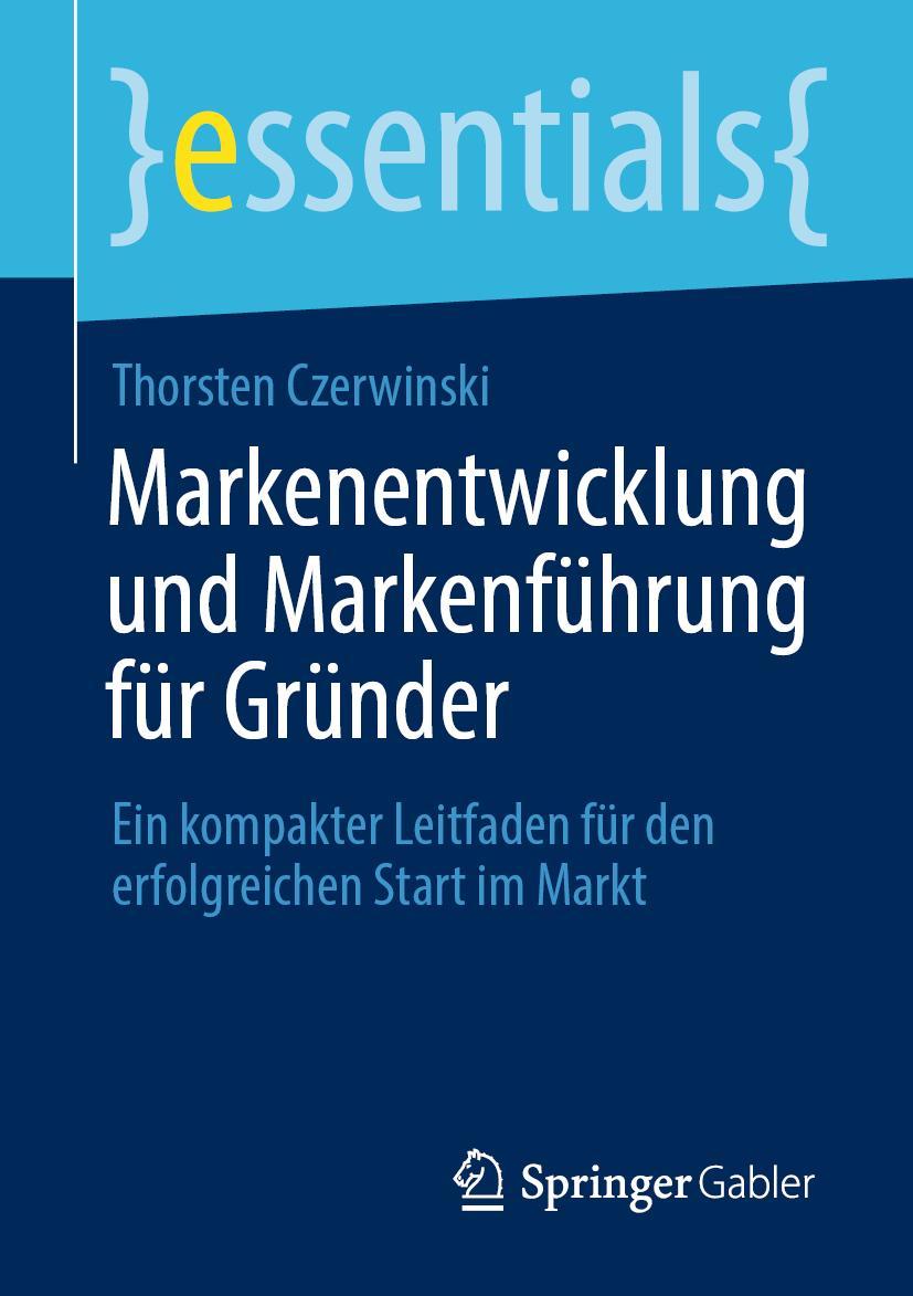 Cover: 9783658355043 | Markenentwicklung und Markenführung für Gründer | Thorsten Czerwinski