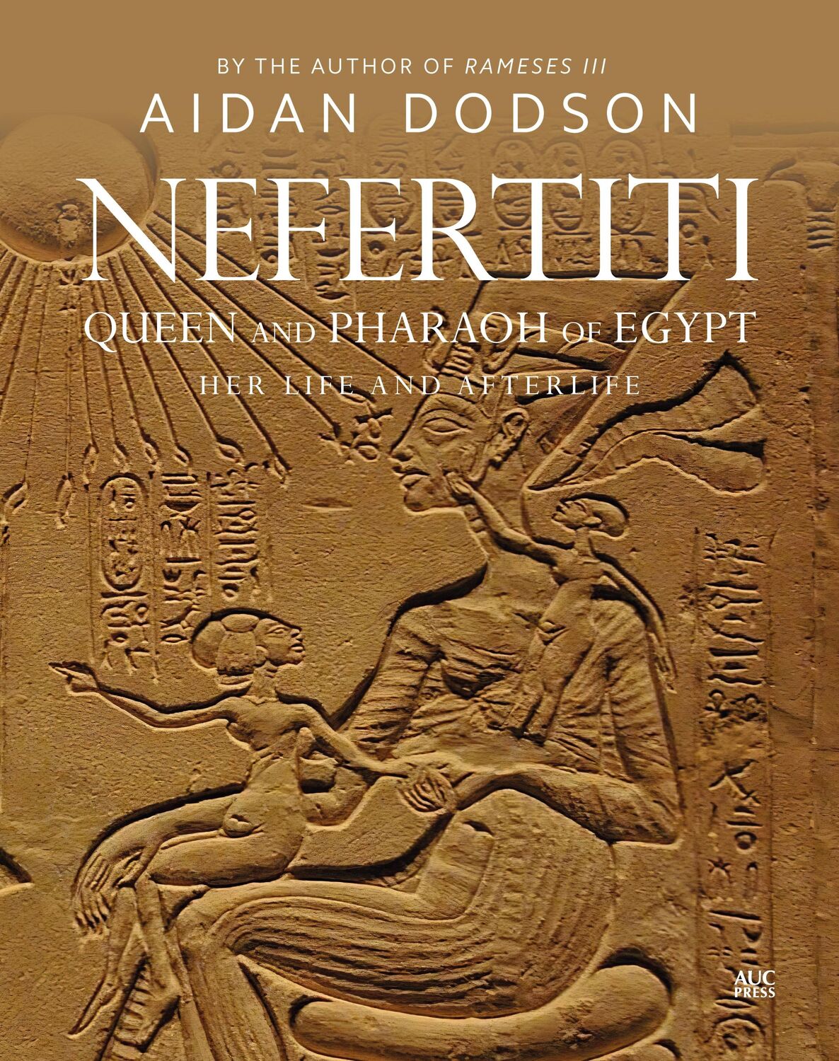 Cover: 9789774169908 | Nefertiti, Queen and Pharaoh of Egypt | Her Life and Afterlife | Buch