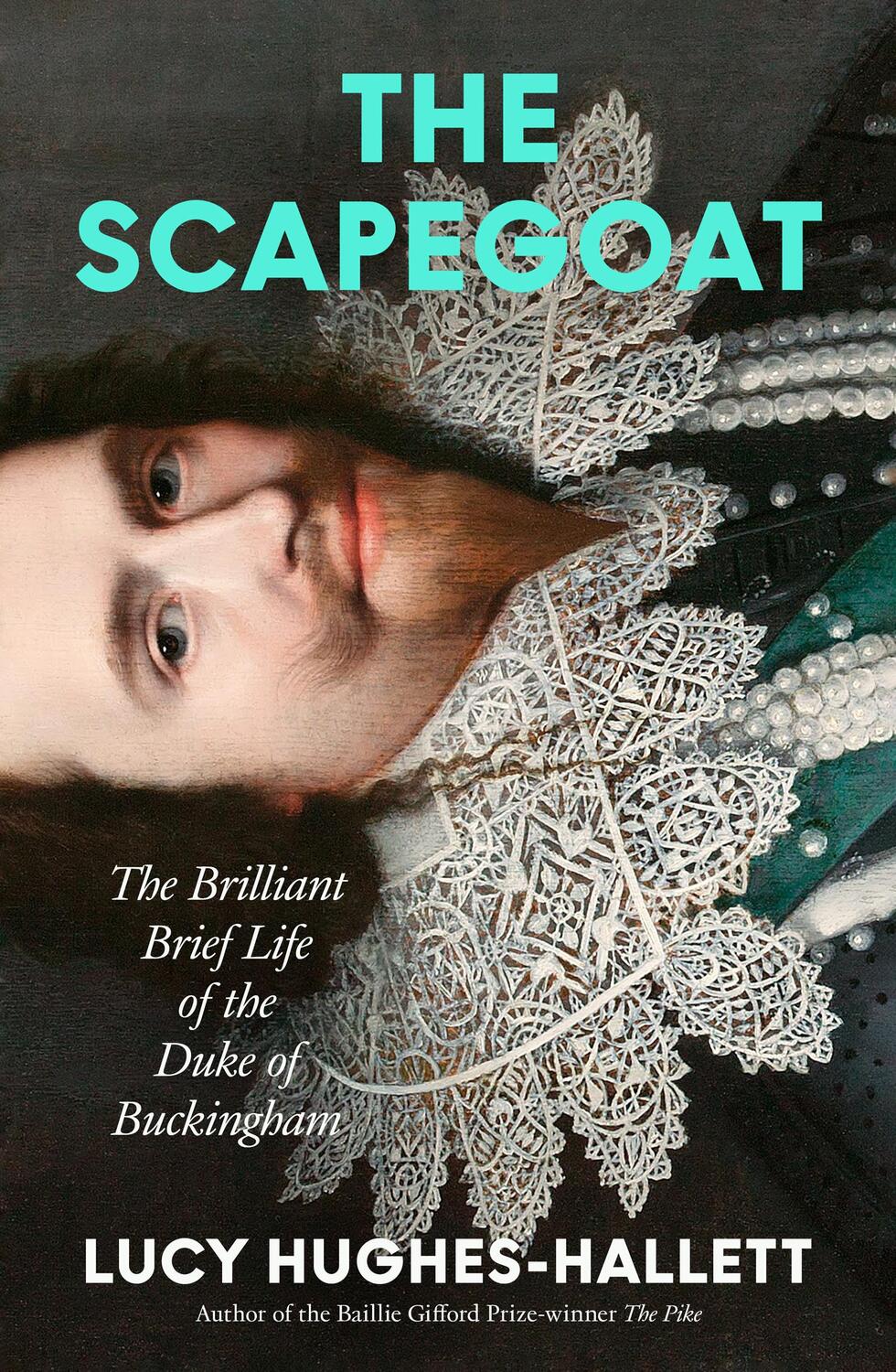 Cover: 9780008126575 | The Scapegoat | The Brilliant Brief Life of the Duke of Buckingham