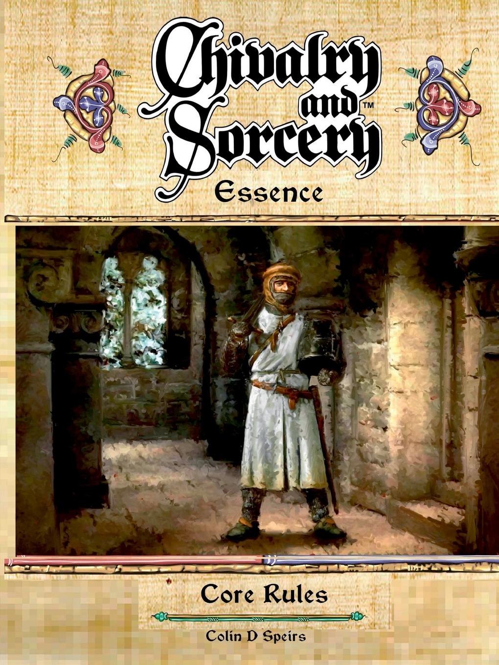 Cover: 9781902500164 | Chivalry &amp; Sorcery Essence | Colin D Spiers | Taschenbuch | Englisch