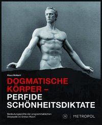 Cover: 9783863313456 | Dogmatische Körper - Perfide Schönheitsdiktate | Klaus Wolbert | Buch