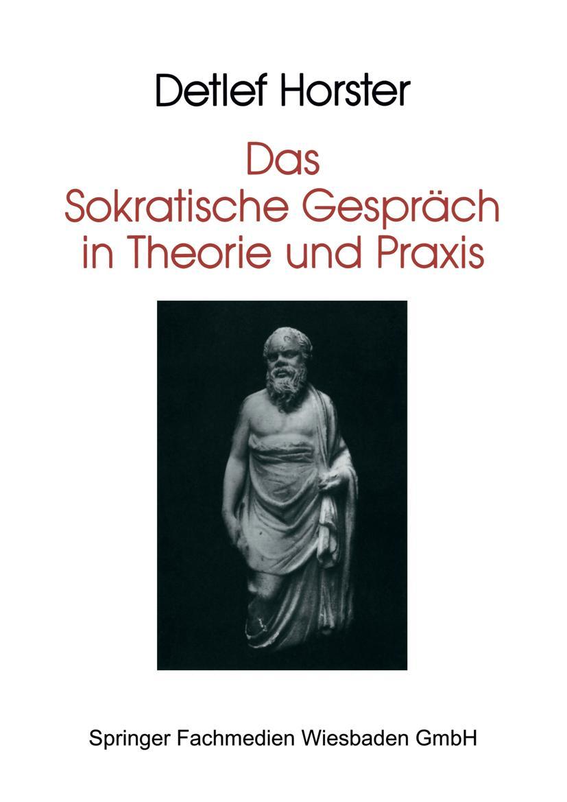 Cover: 9783810011527 | Das Sokratische Gespräch in Theorie und Praxis | Detlef Horster | Buch